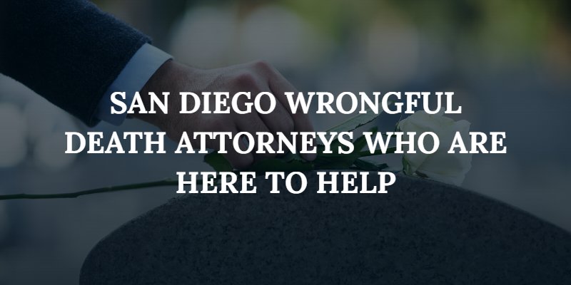 person putting flower on tombstone with the caption: "San Diego wrongful death attorneys who are here to help"