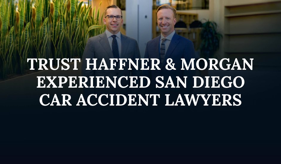 attorneys at Haffner & Morgan with the caption: "trust haffner & morgan experienced san Diego car accident lawyers"
